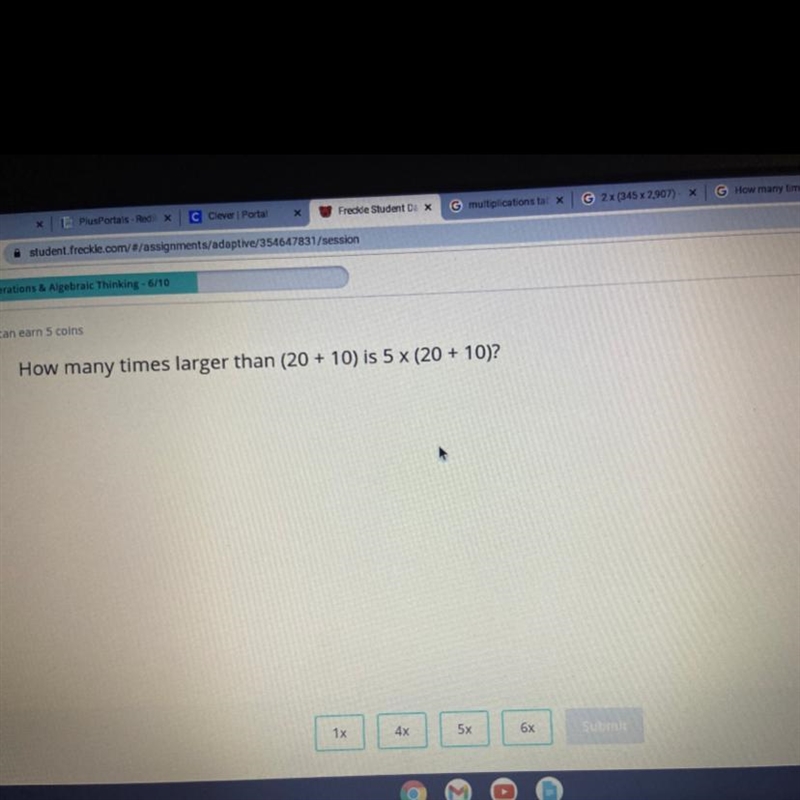 How many times larger than (20 + 10) is 5 x (20 + 10)?-example-1