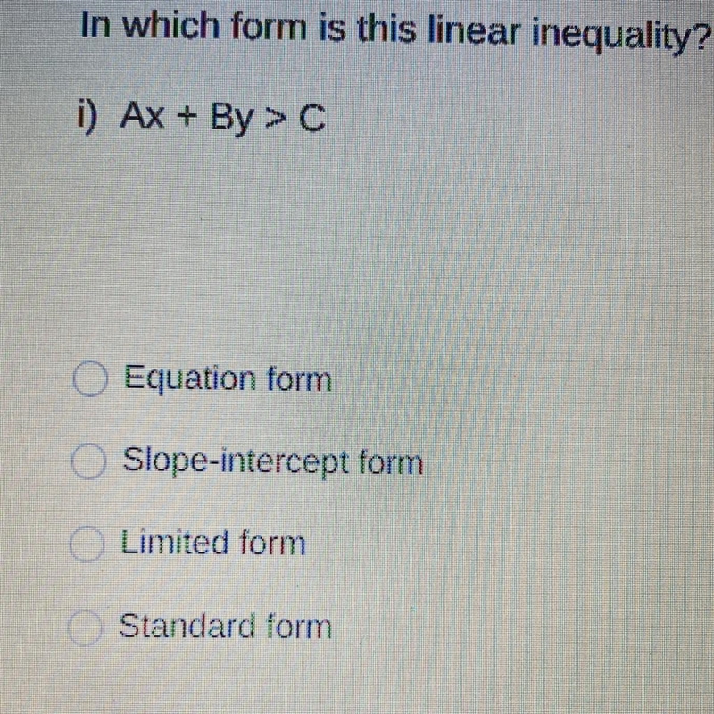 Ax + By > C In Which Form is this linear inequality?-example-1