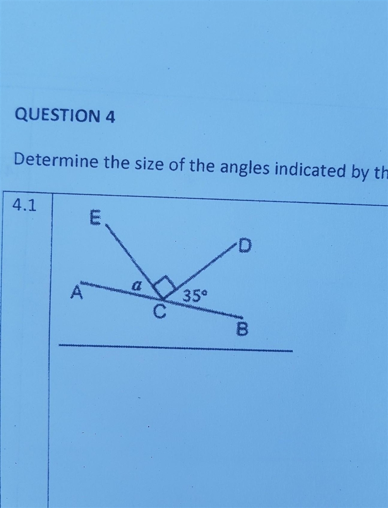 QUESTION 4 Determine the size of the angles indicated by the letters. 4.1 E D A 35° B-example-1