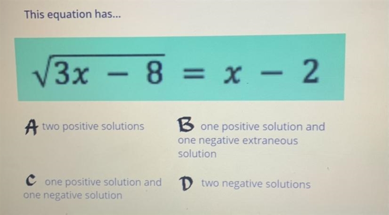 Does this equation have: A. Two positive solutions B. One positive solution and one-example-1