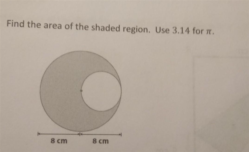 PLWASE HELP ME THIS IS DUE TODAY Find the area of the shaded region. Use 3.14 for-example-1