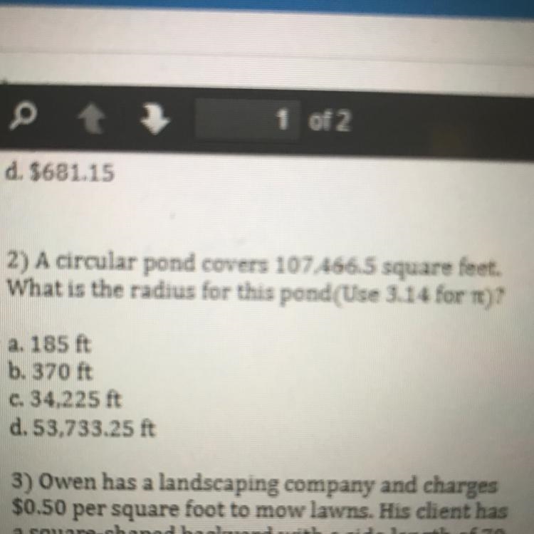 Help ASAP please 2) A circular pond covers 107,466.5 square feet. What is the radius-example-1