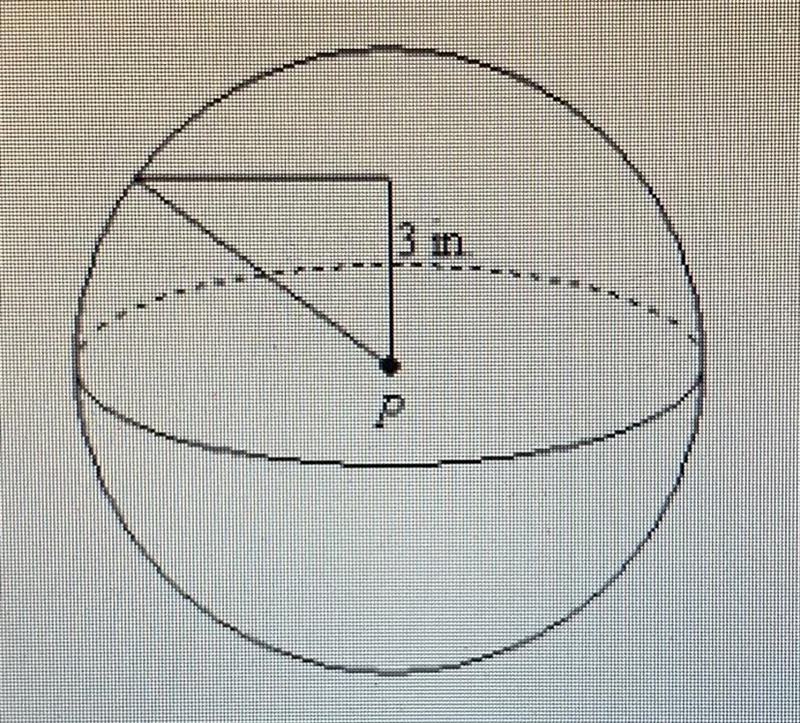 Sphere P has a radius of 5 inches. Find the area of the cross section formed by the-example-1