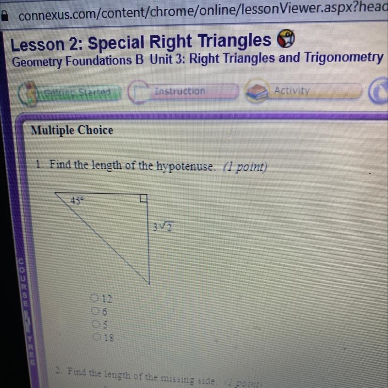 1. Find the length of the hypotenuse. (1 point) 45° 3V5 O 12 05 O 18-example-1