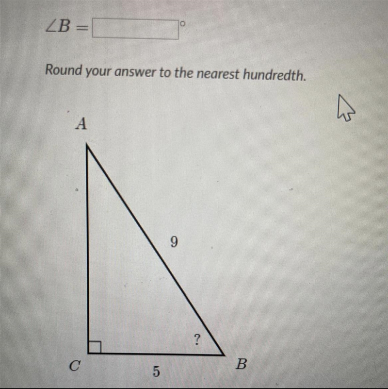 PLS HELP!! Solve for an angle in right triangles B = ??? round your answer to the-example-1