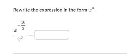 Rewrite the expression in the form x^n: x^-10/3 --------- x^3-example-1