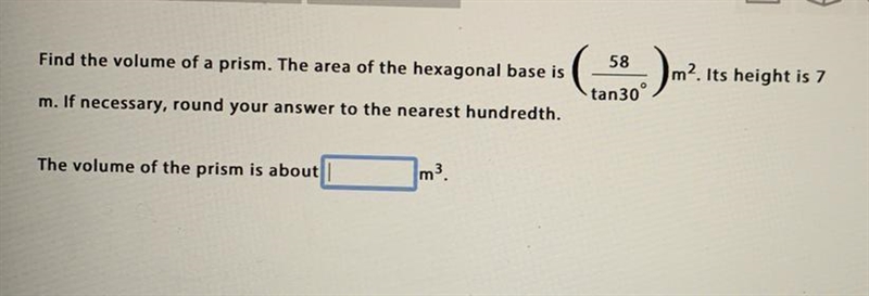 58 Find the volume of a prism. The area of the hexagonal base is m2. Its height is-example-1