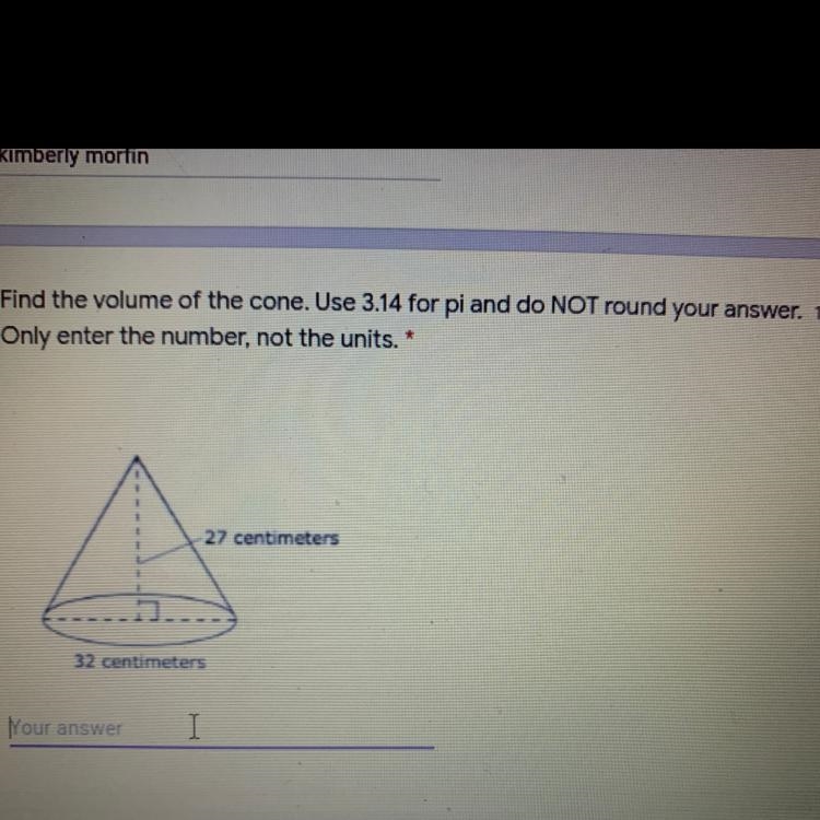 Find the volume of the cone. Use 3.14 for pi and do NOT round your answer. Only enter-example-1