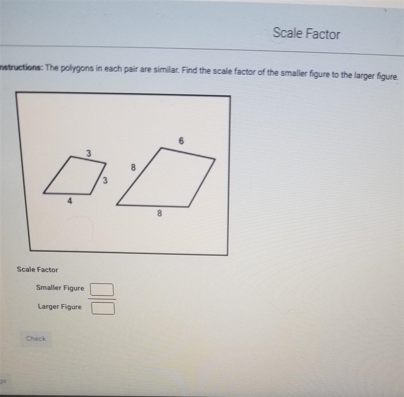 the polygons in each pair are similar. find the scale factor of the smaller figure-example-1