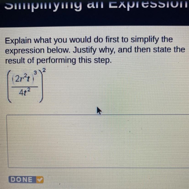 (2r^2t ^3)^2 4t^2 explain what you would do first to simplify the expression below-example-1