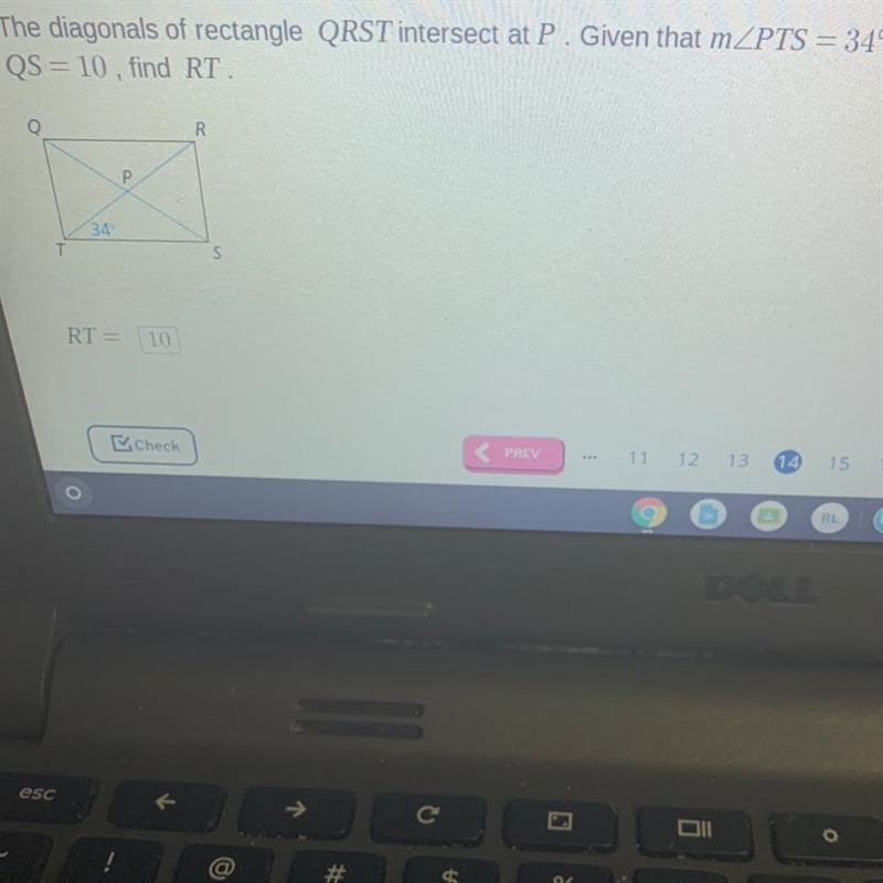 The diagonals of rectangle QRST intersect at P. Given that mZPTS = 34° and QS = 10 , find-example-1