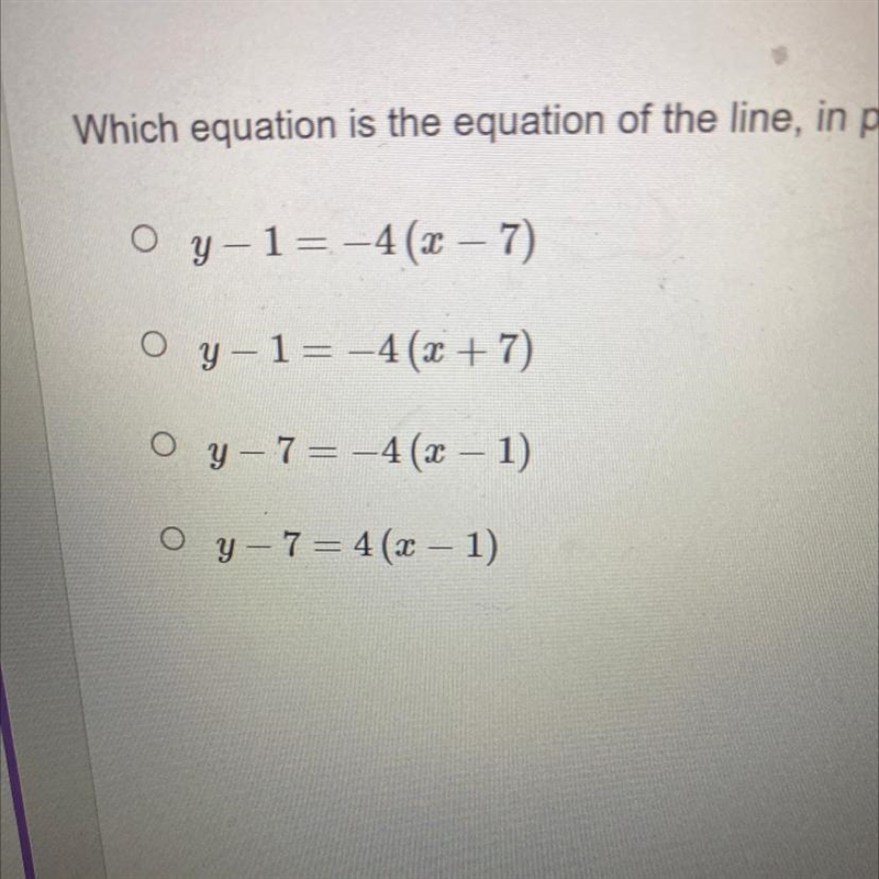 Which equation is the equation of the line, in point-slope form, that has a slope-example-1