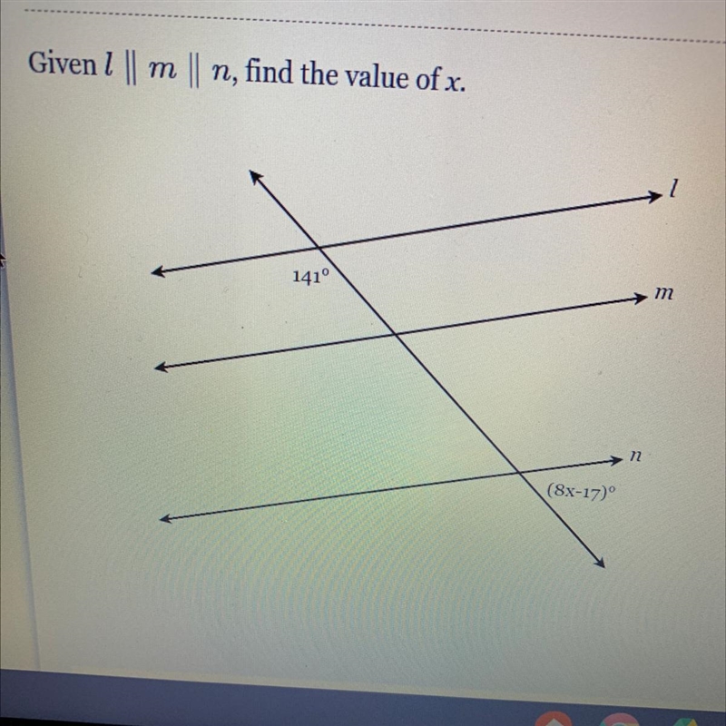 Given 1 || т || n, find the value of x. 141° m n (x-17)-example-1