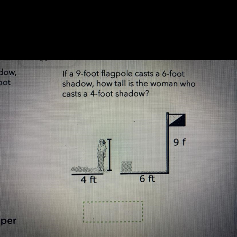 If a 9-foot flagpole casts a 6-foot shadow, how tall is the woman who casts a 4-foot-example-1