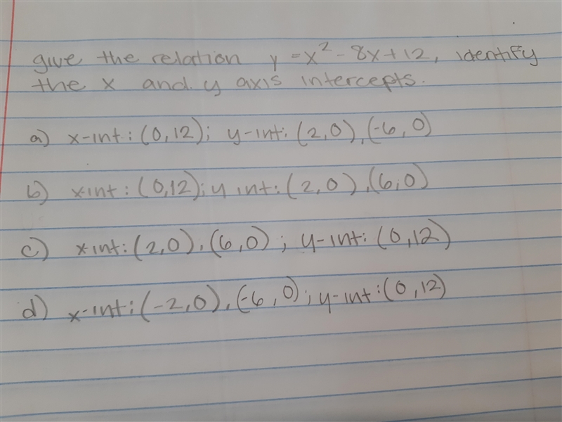 Helpp!!!! Give the relation and identify the x and y axis intercepts.-example-1