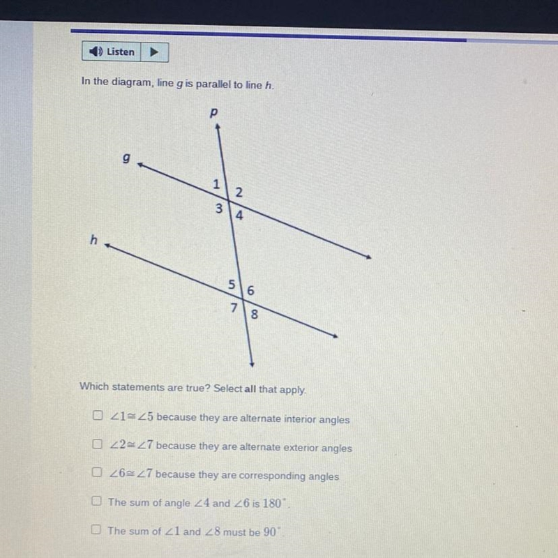 In the diagram, line g is parallel to line h. Which statements are true? Select all-example-1