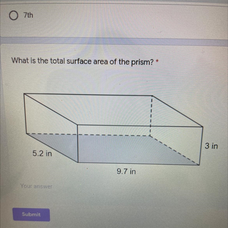 What is the total surface area of the prism? * 5.2 in 3 in 9.7 in Your answer-example-1