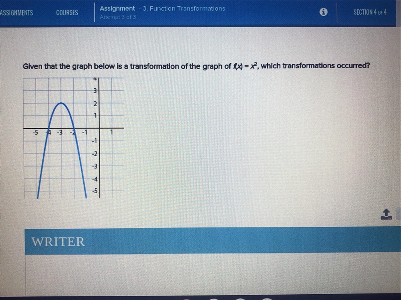 Given that the graph below is a transformation of the graph f(x)=x2, which transformation-example-1