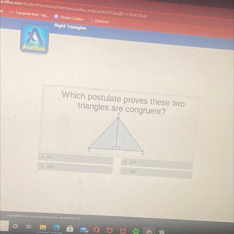 Which postulate proves these two triangles are congruent? A. HL B. SSA C. ASA D. SAS-example-1