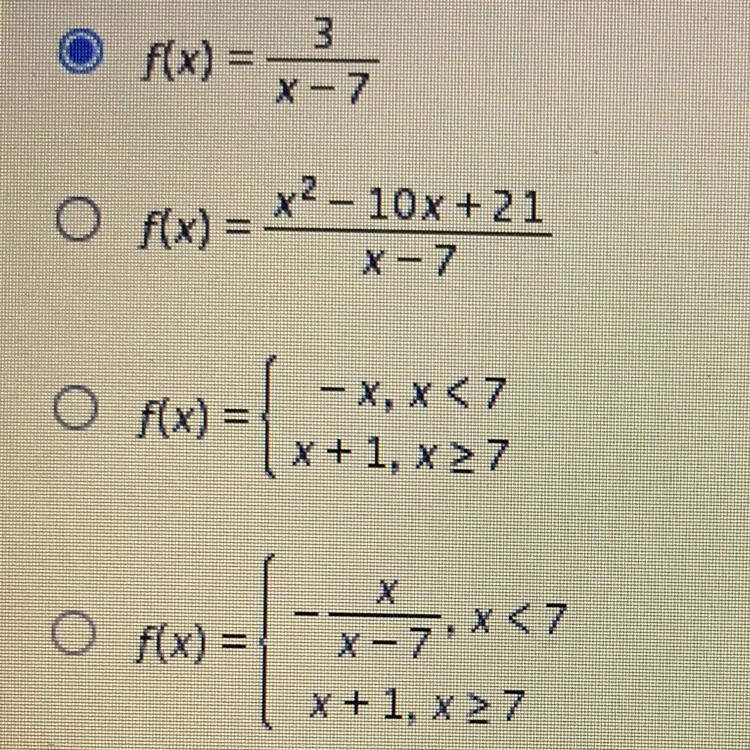 HELP IT’S TIMED Which function has a removable discontinuity at x = 7?-example-1