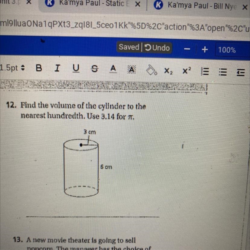 Find the volume of the cylinder to the nearest hundredth. Use 3.14 for A.-example-1