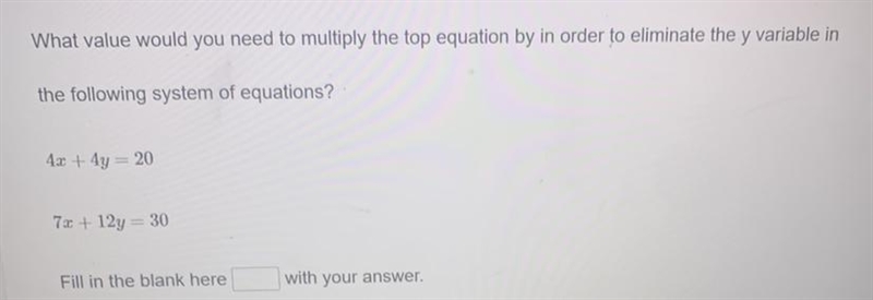 What value would you need to multiply the top equation by in order to eliminate the-example-1