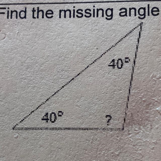 Find the missing angle, 40° 40°-example-1