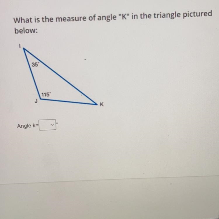 What is the measure of angle "K" in the triangle pictured below:-example-1