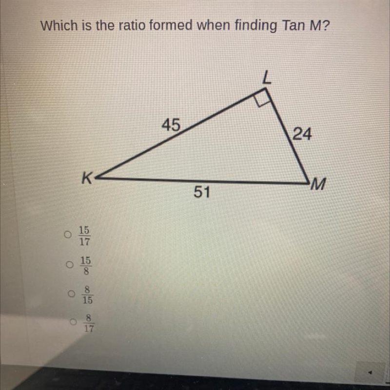 Which is the ratio formed when finding Tan M? 45 24 K M M 51 15 17 1 15 8 8 15 8 17-example-1