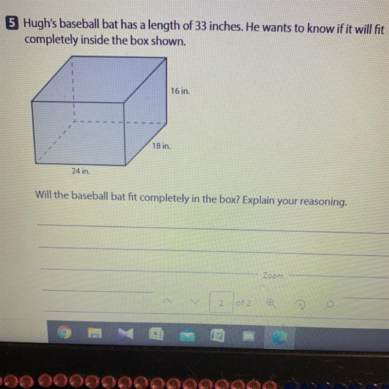 5 Hugh's baseball bat has a length of 33 inches. He wants to know if it will fit completely-example-1