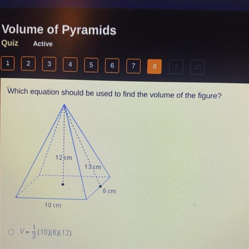 Which equation should be used to find the volume of the figure? 12 cm 13.cm 6 cm 10 cm-example-1