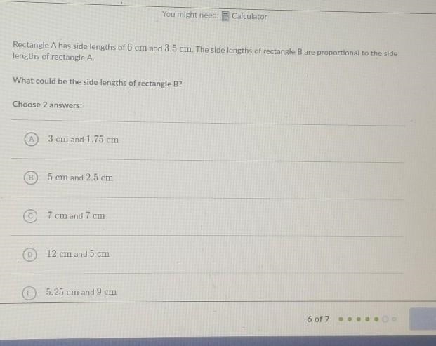 Rectangle A has a side length of 6 cm and 3.5 cm. The side length of rectangle B are-example-1