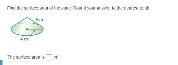 Item 1 Find the surface area of the cone. Round your answer to the nearest tenth. The-example-1