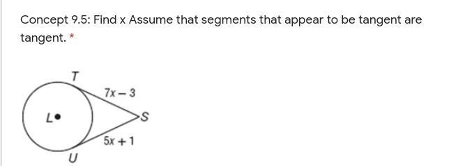 Concept 9.5: Find x Assume that segments that appear to be tangent are tangent.-example-1