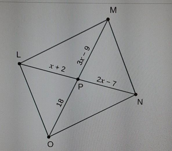 Determine the value of x that would make quadrilateral LMNO a parallelogram. 3 9 11 18​-example-1