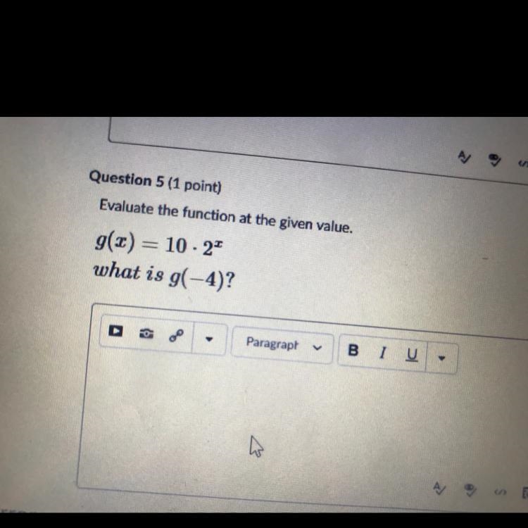 Evaluate the function at the given value. G(x)= 10.2^x what is g(-4)?-example-1