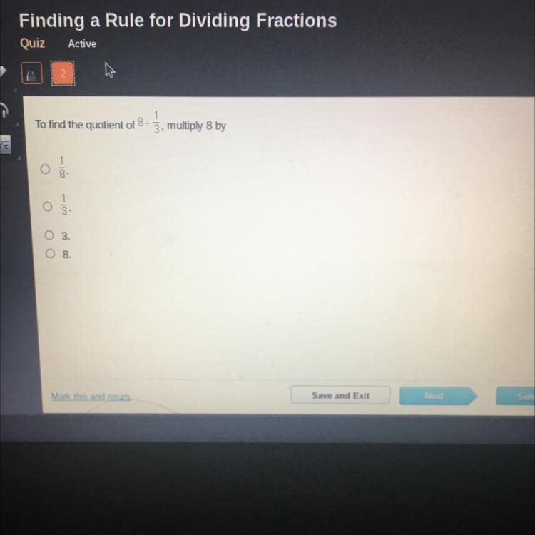 To find the quotient of 8 1 3, multiply 8 by -100 - اند O 3. ОО 8.-example-1