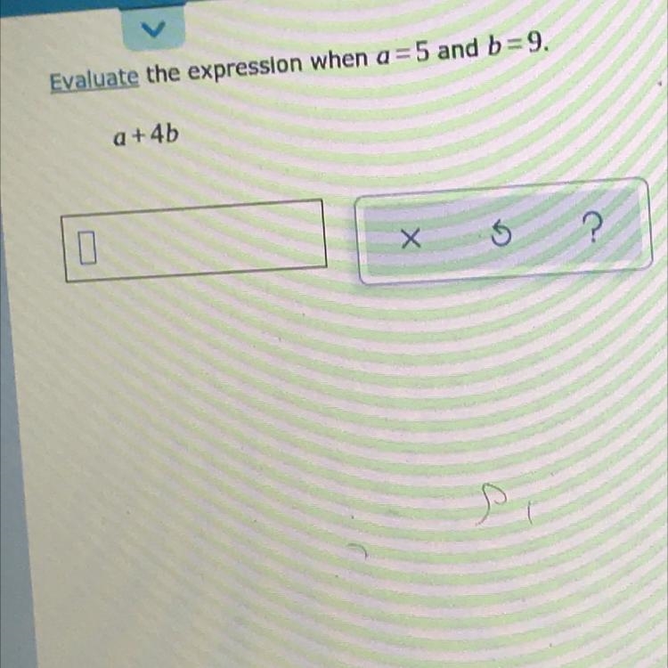 Evaluate the expression when q=5 and b=9. a+4b-example-1