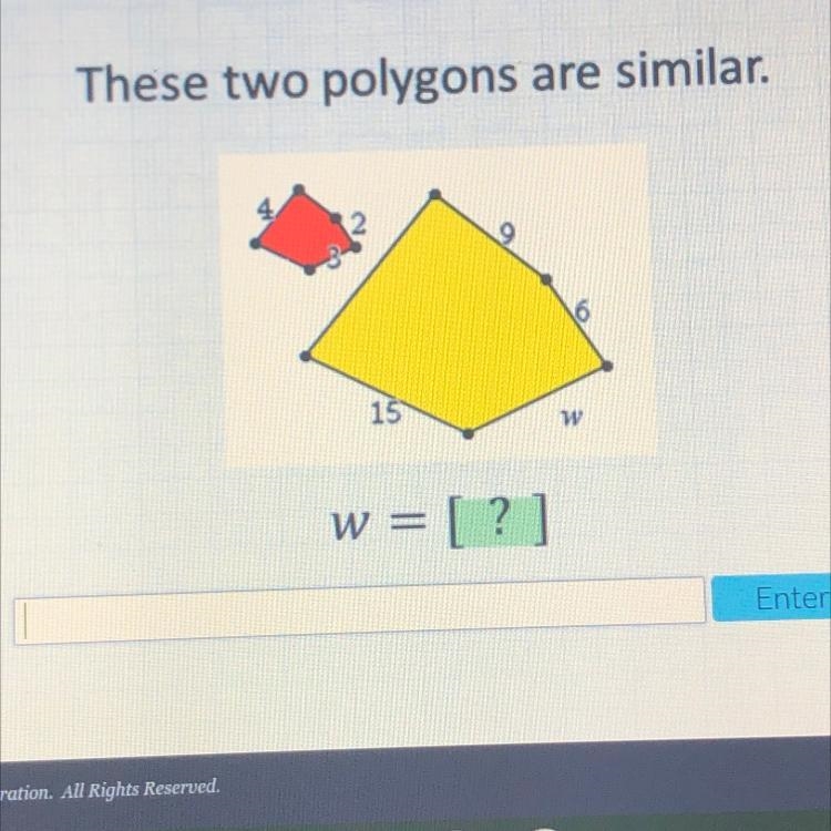 Please help! These two polygons are similar. 4 2 3 9 6 15 w w = [?]-example-1