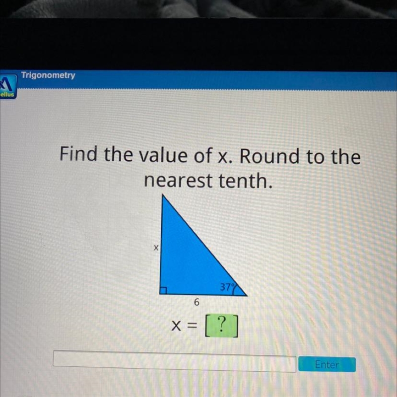 I NEED HELP ASAP Acellus Find the value of x. Round to the nearest tenth. X 372 6 x-example-1