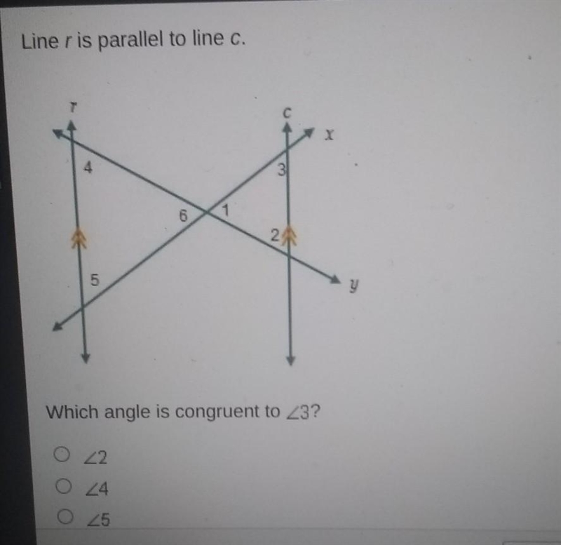 Line r is parallel to line c which angle is congruent to ∠3? O ∠2 O ∠4 O ∠5 O ∠6​-example-1