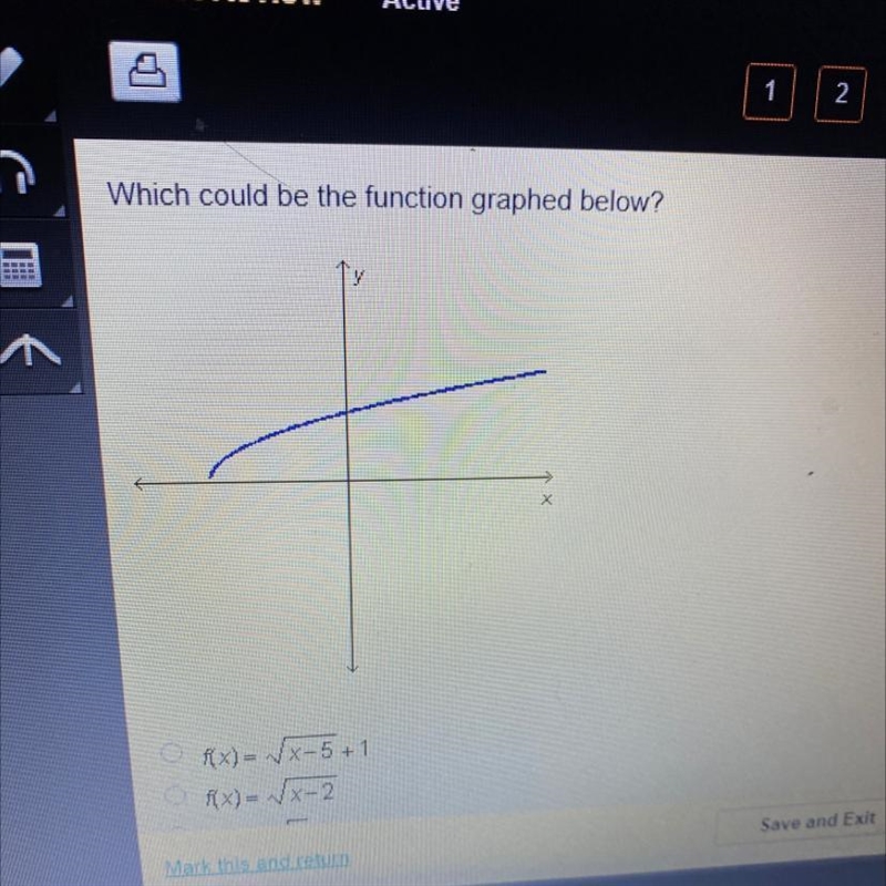 Which could be the function graphed below f(x)= √x-5+1 fx)=√x-2 f(x)=√x f(x) = √x-example-1