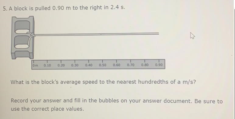 a block is pulled 0.90m to the right in 2.4s what is the blocks average speed to the-example-1