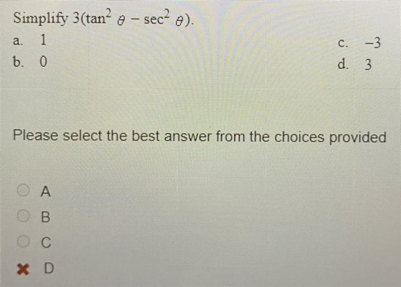 Simplify 3(tan^2 theta - sec^2 theta) a. 1 b. 0 c. -3 d. 3 *ITS NOT D*-example-1