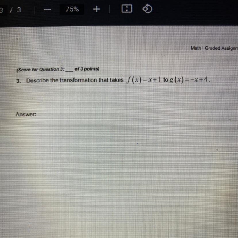 (Score for Question 3: of 3 points) 3. Describe the transformation that takes (x)=x-example-1