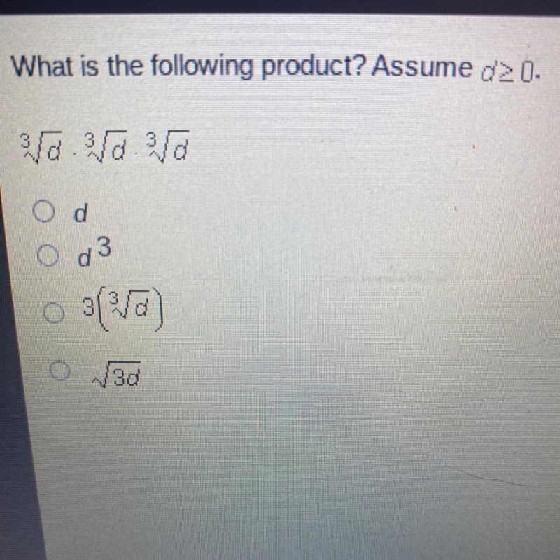 What is the following product? Assume d > 0 ^3sqrtD • ^3sqrtD • ^3sqrtD-example-1