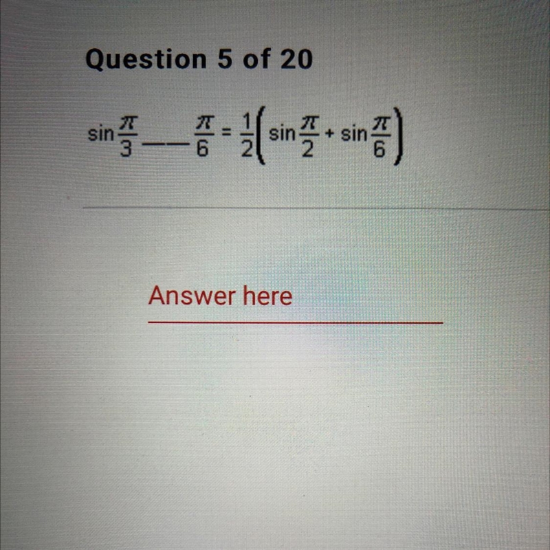 Sin pi/3 __ __ pi/6 = 1/2(sin pi/2 + sin pi/6) I think I’m just supposed to fill in-example-1