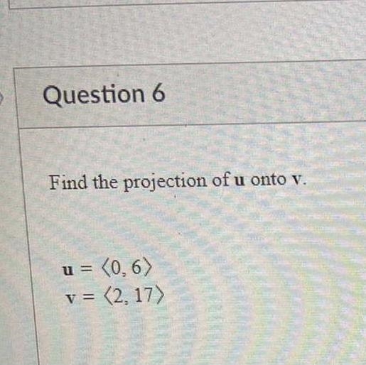 Find the projection of u onto v URGENT HELP-example-1