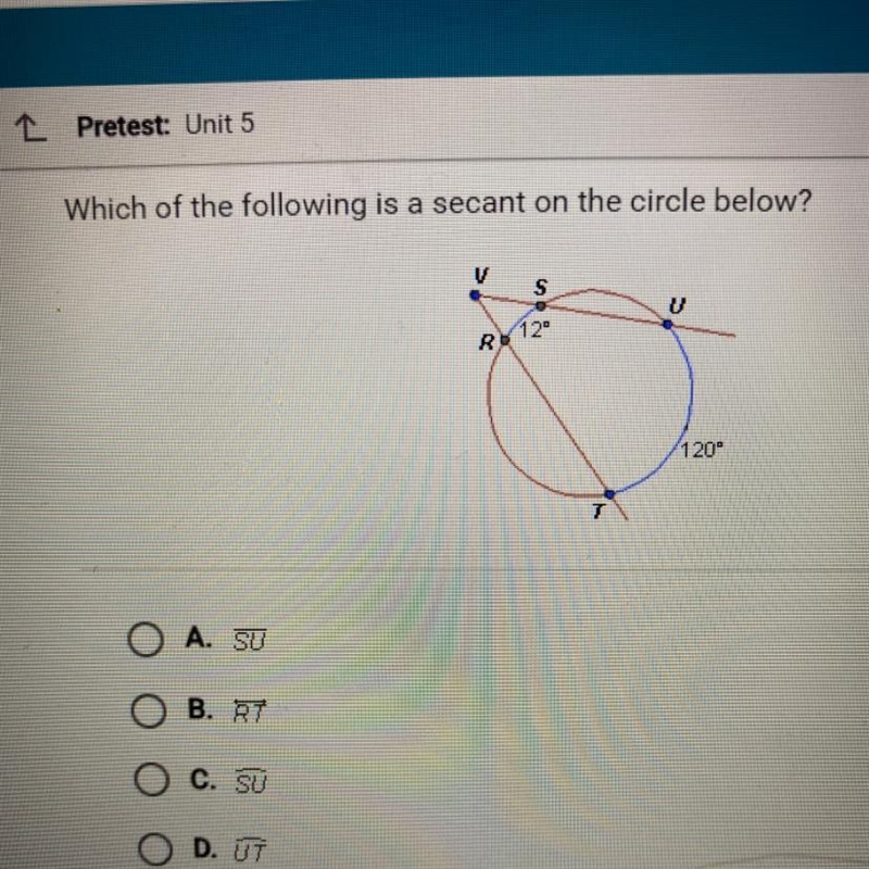 Which of the following is a secant on the circle below? V s R 120 120° T O A. SU B-example-1