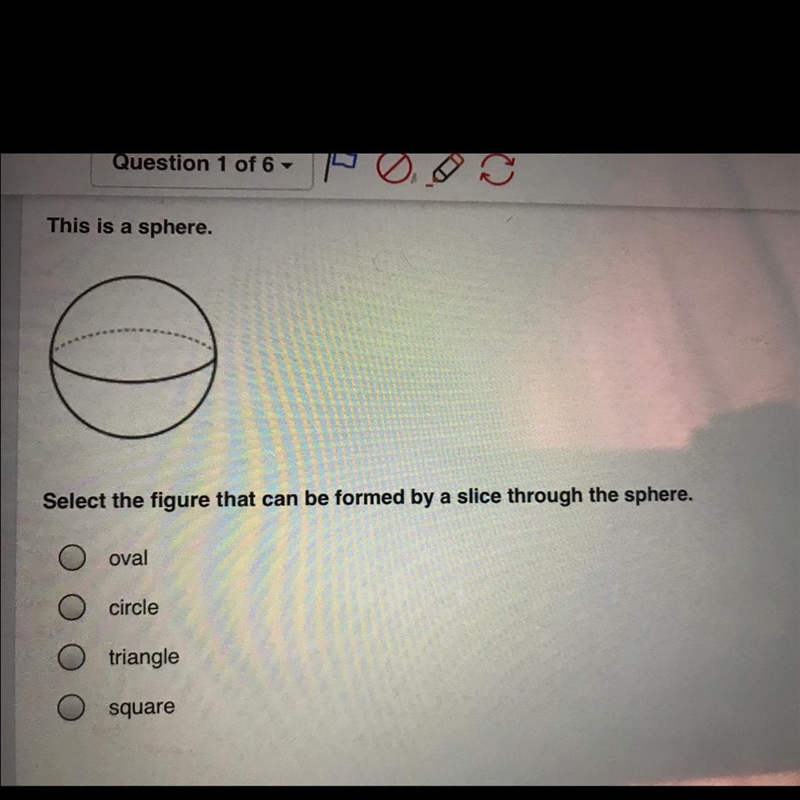 Select the figure that can be formed by a slice through the sphere-example-1